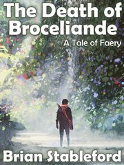 The death of Broceliande : a tale of faery cover image