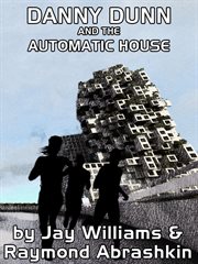 Danny Dunn and the automatic house cover image