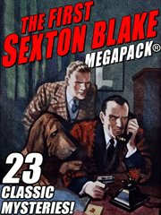 The first Sexton Blake MEGAPACK® : 23 classic mysteries cover image
