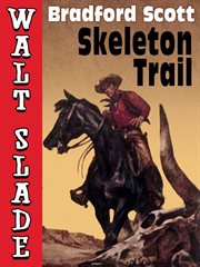 Skeleton Trail : A Walt Slade Western cover image