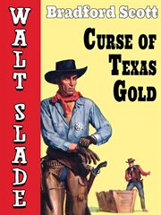 Curse of Texas Gold: A Walt Slade Western cover image