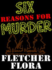 Six reasons for murder cover image