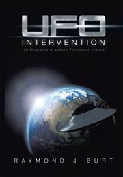 UFO intervention : the biography of a beast throughout history cover image
