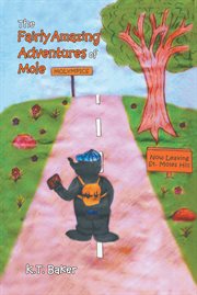 The fairly amazing adventures of mole. Children's Story cover image