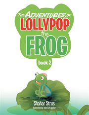 The adventures of lollypop the frog cover image