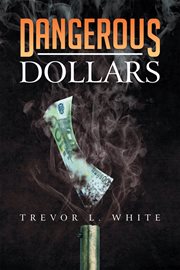 Dangerous dollars cover image
