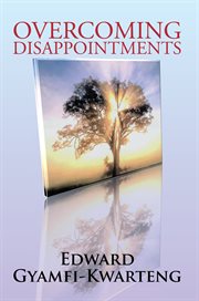 Overcoming disappointments cover image