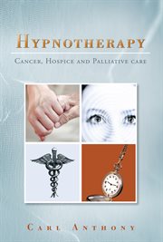 Hypnotherapy : cancer, hospice and palliative care cover image