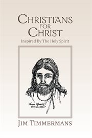Christians  for  christ. Inspired  by  the  Holy  Spirit cover image