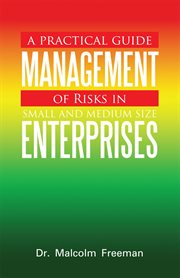 A practical guide : management of risks in small and medium-size enterprises cover image