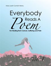 Everybody reads a poem. For Healing from Cancer, Hurt or Pain cover image