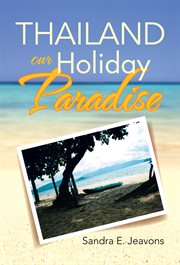 Thailand our holiday paradise cover image