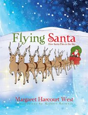 Flying santa. How Santa Flies in the Sky cover image