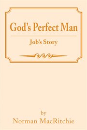 God's perfect man. Job's Story cover image
