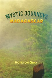 Mystic journeys : Madagascar cover image