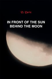 In front of the sun, behind the moon cover image