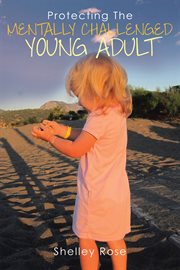 Protecting the mentally challenged young adult cover image