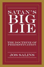Satan's big lie. The Doctrine of Predestination cover image