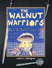The walnut warriorsʼ (quest for the lost gold ) cover image
