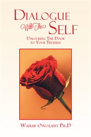 Dialogue with the self. Unlocking the Door to Your True Self cover image