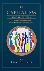 Capitalism : an analysis and summary of Adam Smith's Wealth of Nations cover image