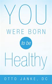 You were born to be healthy cover image