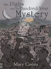 The piglys and the hundred-year mystery cover image
