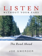 Listen without your ears. The Road Ahead cover image