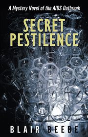 Secret pestilence. A Mystery Novel of the Aids Outbreak cover image