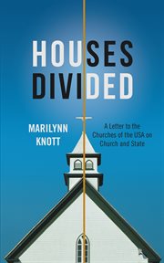 Houses divided. A Letter to the Churches of the Usa on Church and State cover image