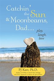 Catchin' the sun and moonbeams, dad і. Play, Laugh, Love cover image