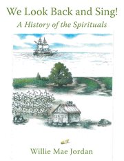 We look back and sing!. A History of the Spirituals cover image