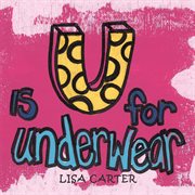 U is for underwear cover image