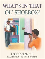 What's in that ol' shoebox? cover image