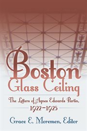 Boston glass ceiling : the letters of Agnes Edwards Partin, 1922-1925 cover image
