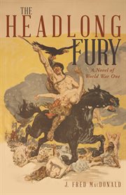The headlong fury : a novel of World War One cover image