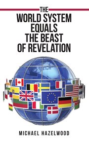 The world system equals the beast of revelation cover image