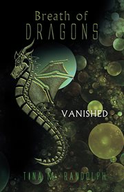 Breath of dragons. Vanished cover image