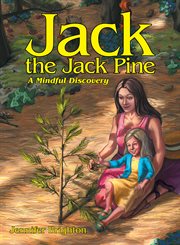 Jack the jack pine. A Mindful Discovery cover image