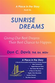Sunrise dreams. Giving Our Best Dreams Their Best Chance to Happen cover image