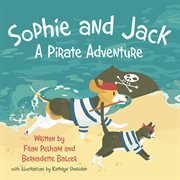 Sophie and jack. A Pirate Adventure cover image