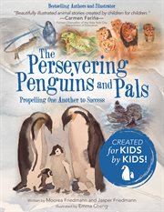 The persevering penguins and pals. Propelling One Another to Success cover image