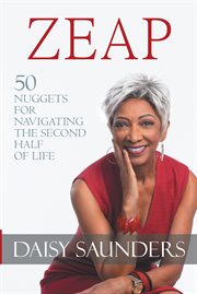 Zeap. 50 Nuggets for Navigating the Second Half of Life cover image
