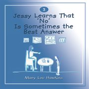 Jessy learns that 'no' is sometimes the best answer cover image