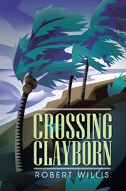 Crossing clayborn cover image