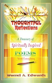 Thoughtful reflections. A Treasury of Spiritually Inspired Poems cover image