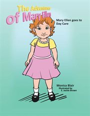 The adventures of mary ellen. Mary Ellen Goes to Day Care cover image