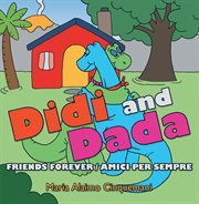 Didi and dada. Friends Forever Amici Per Sempre cover image
