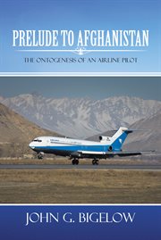 Prelude to Afghanistan : the ontogenesis of an airline pilot cover image