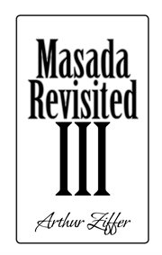 Masada revisited iii. A Play in Eight Scenes cover image